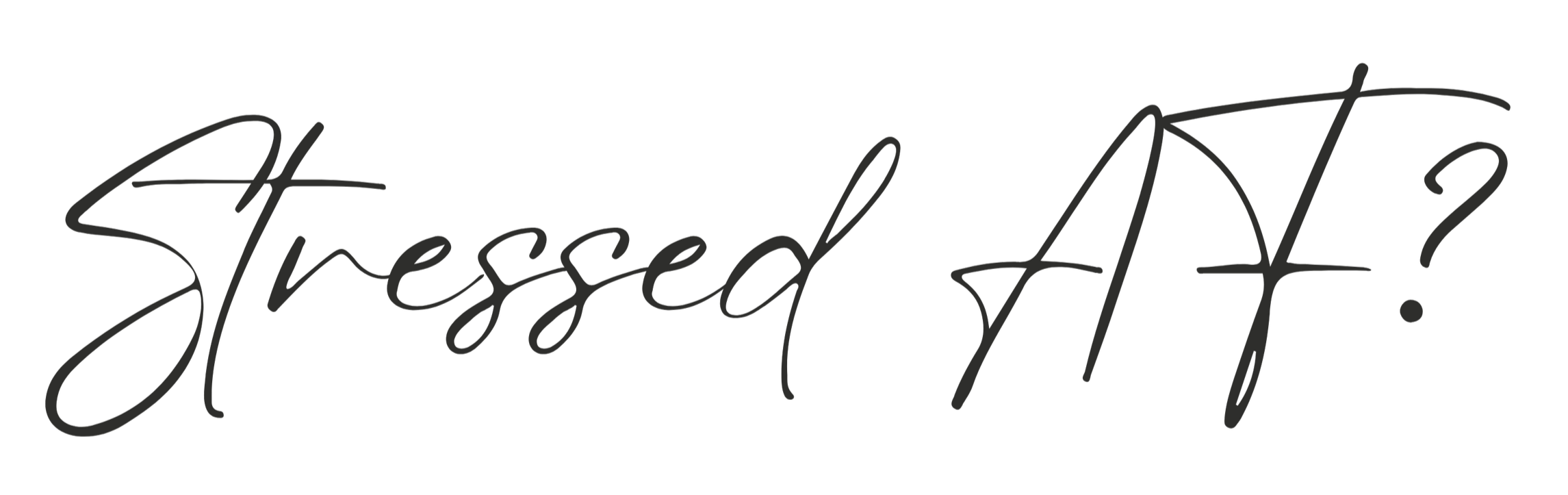 Text on black background asking 'Stressed A Lot?' in elegant script font.