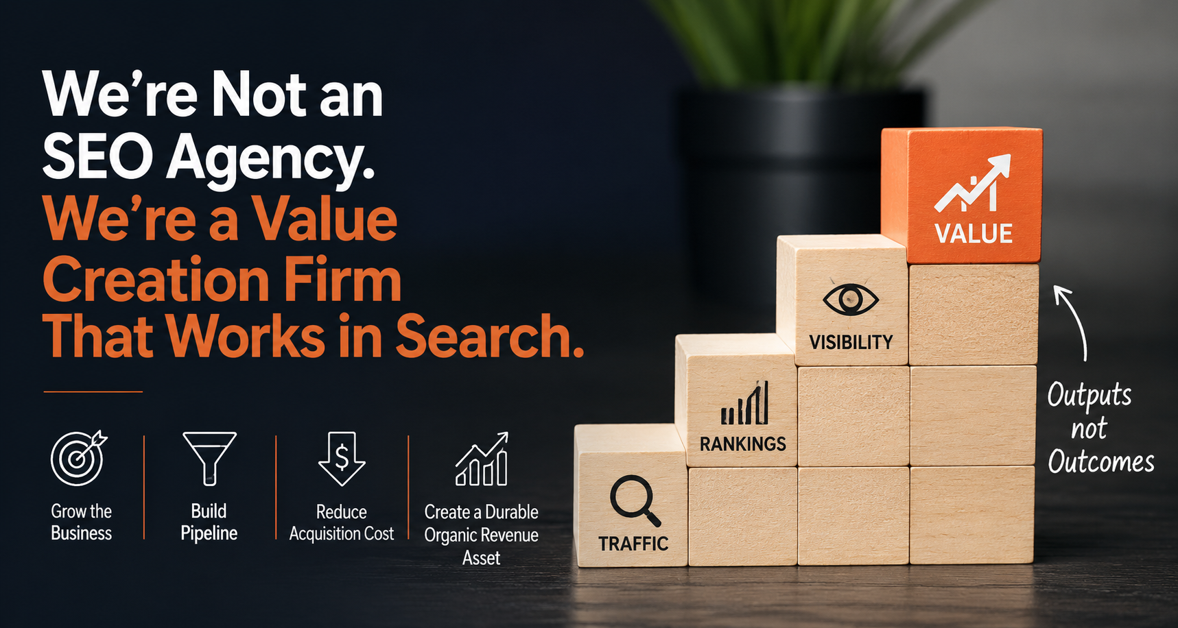 We're Not an SEO Agency. We're a Value Creation Firm That Happens to Work in Search.