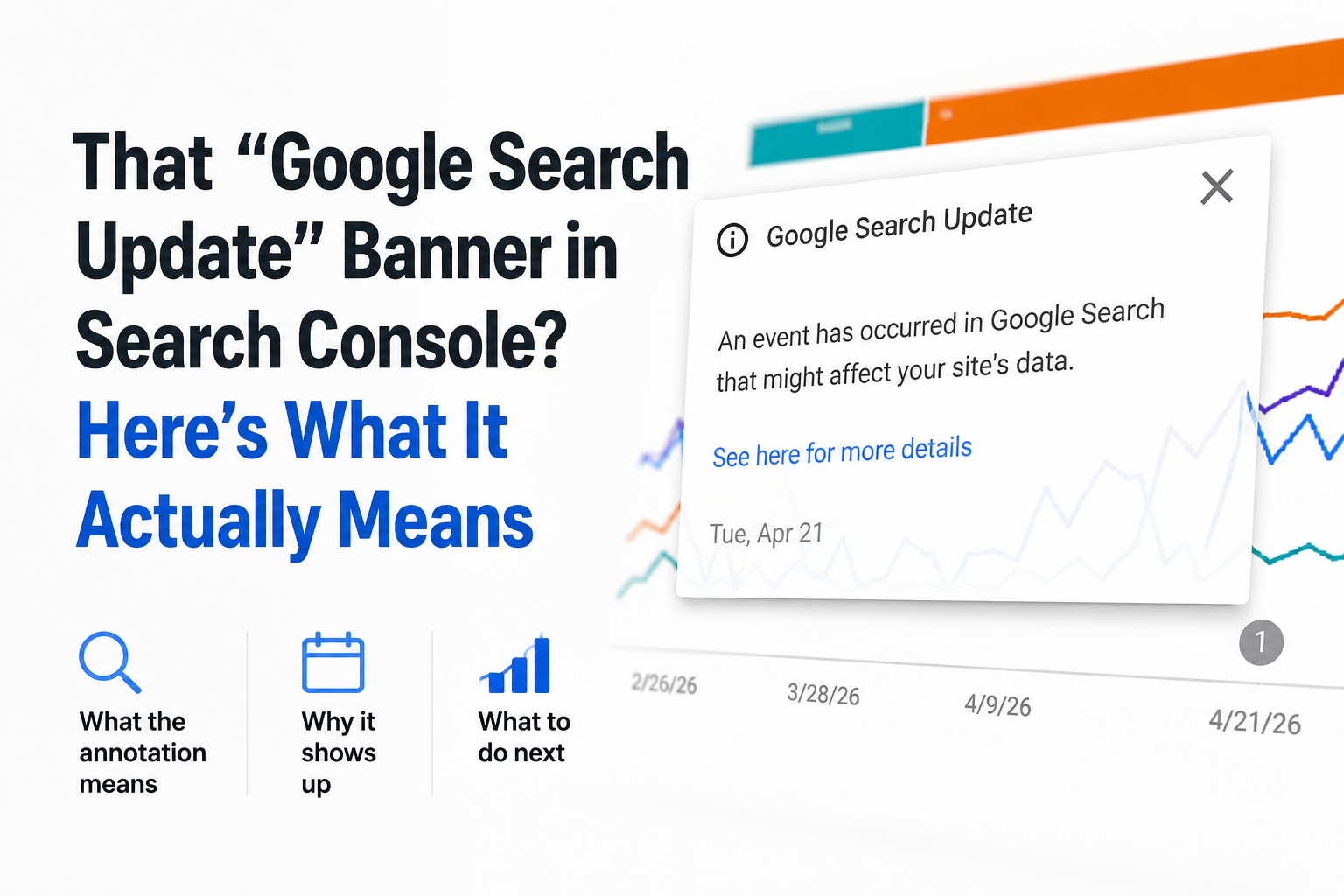 That Little "Google Search Update" Banner in Your Search Console? Here's What It Actually Means — And What to Do Next