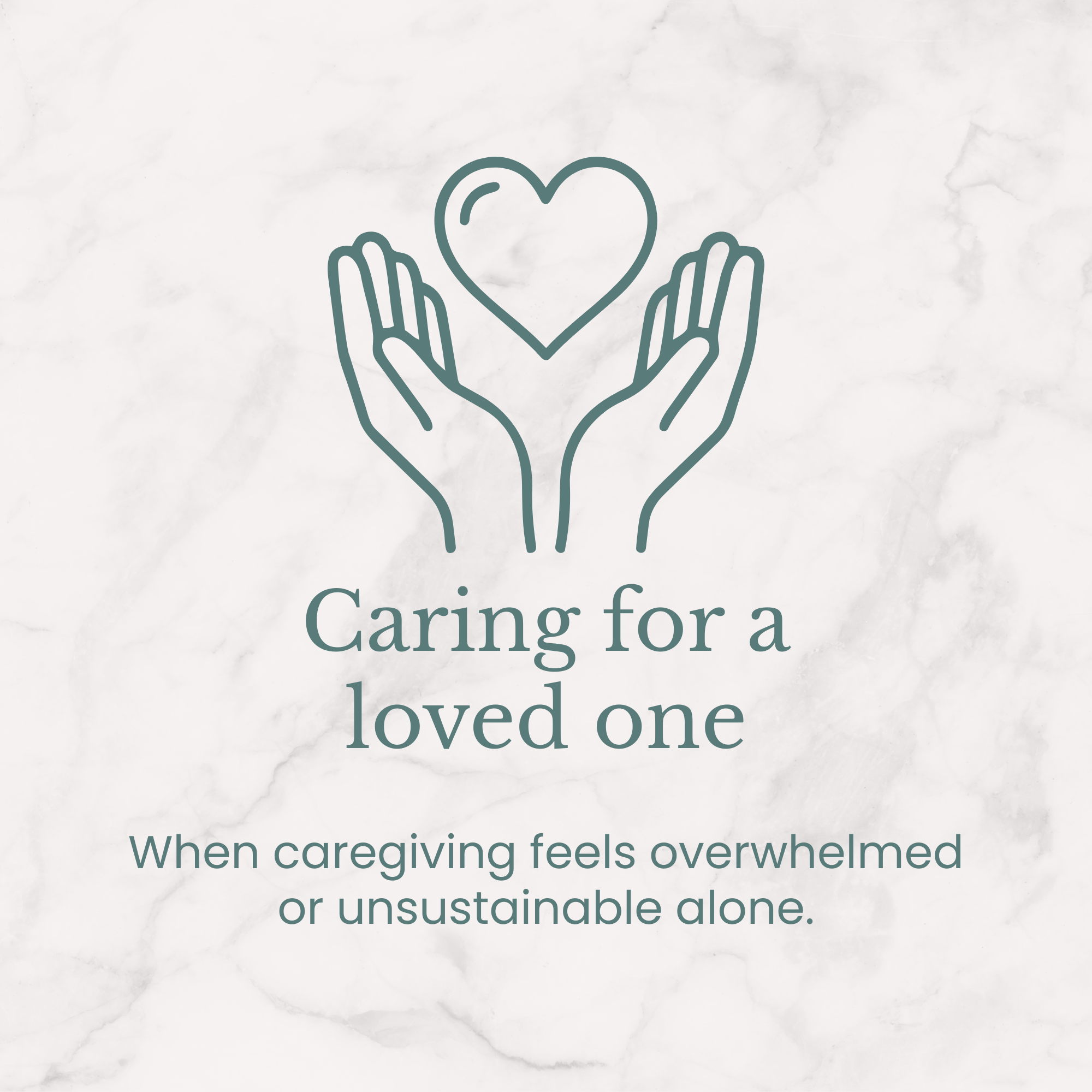 Illustration of two hands holding a heart, with the text "Caring for a loved one" and the subtitle "When caregiving feels overwhelmed or unsustainable alone."
