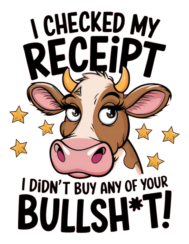 Custom Humorous Receipt Statement Graphic Tee