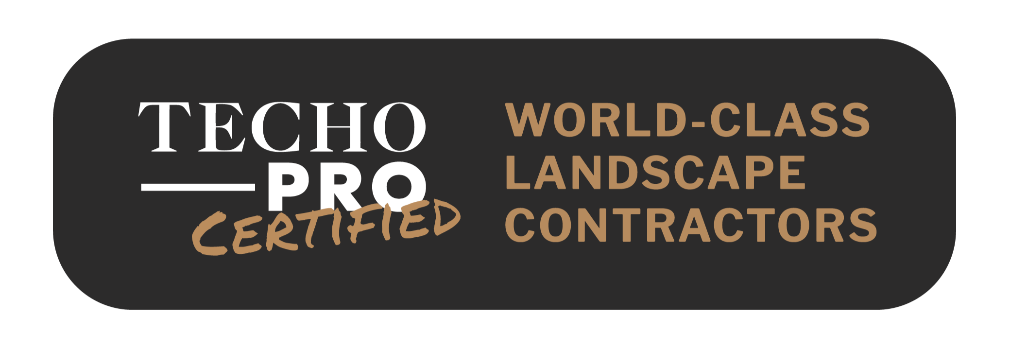 Techo Pro Certified World-Class Landscape Contractors logo on a dark background with white and brown text.