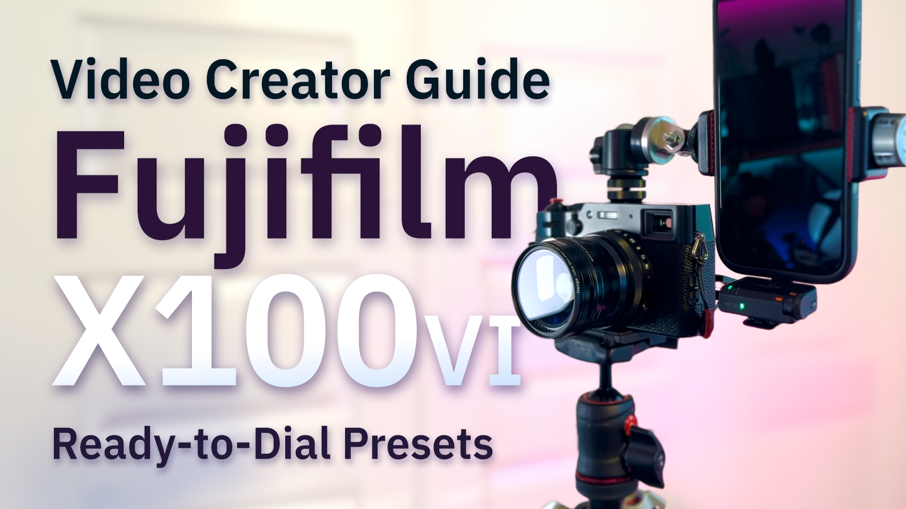 X100VI Video Creator Guide