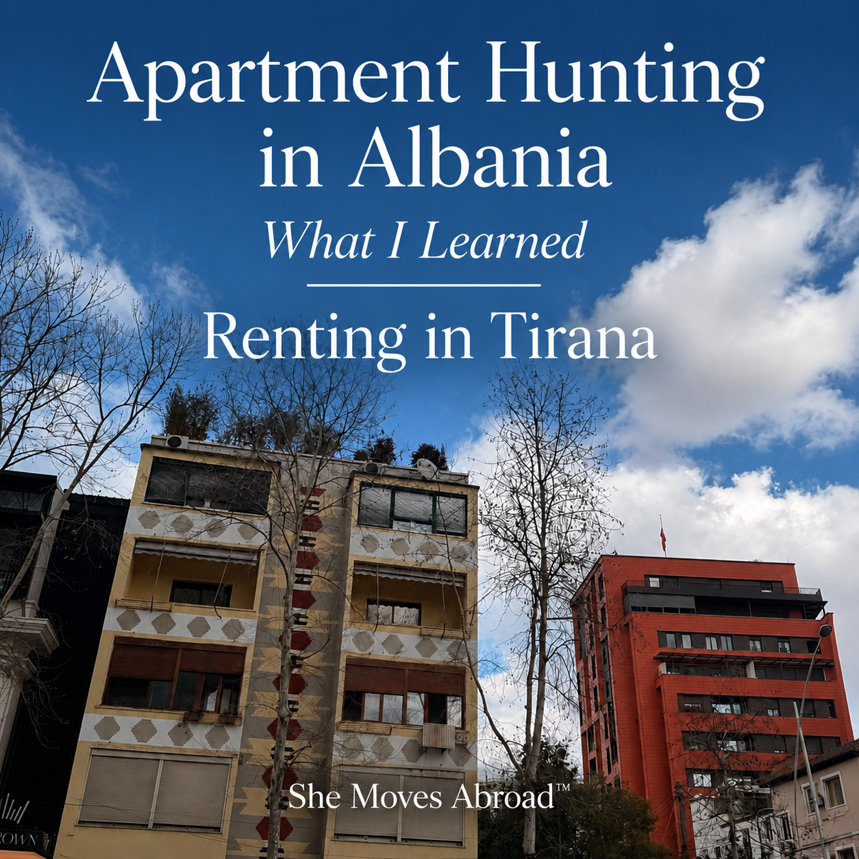 Apartment Hunting in Albania: What I Learned Renting in Tirana