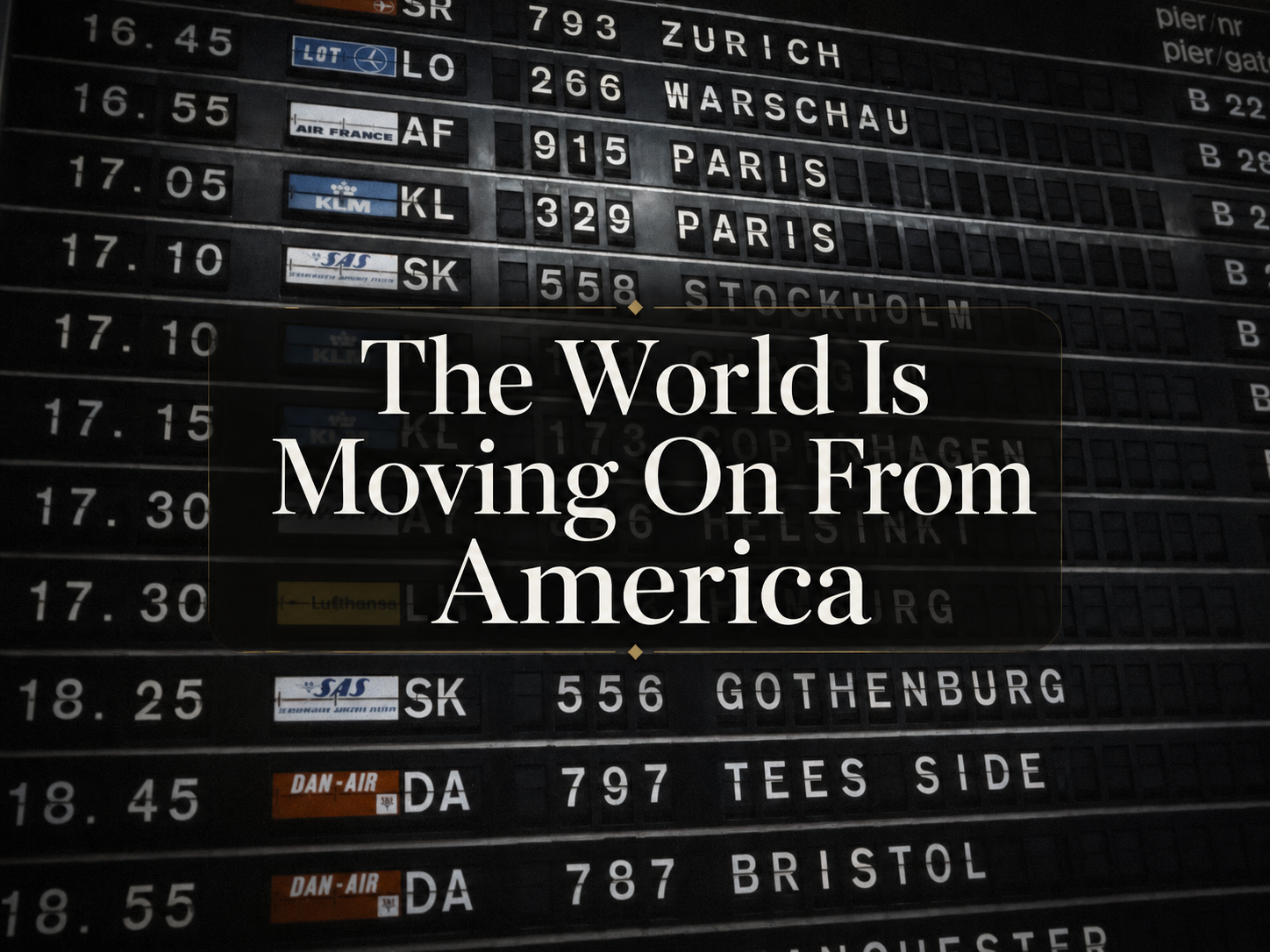 The World Is Moving On From America