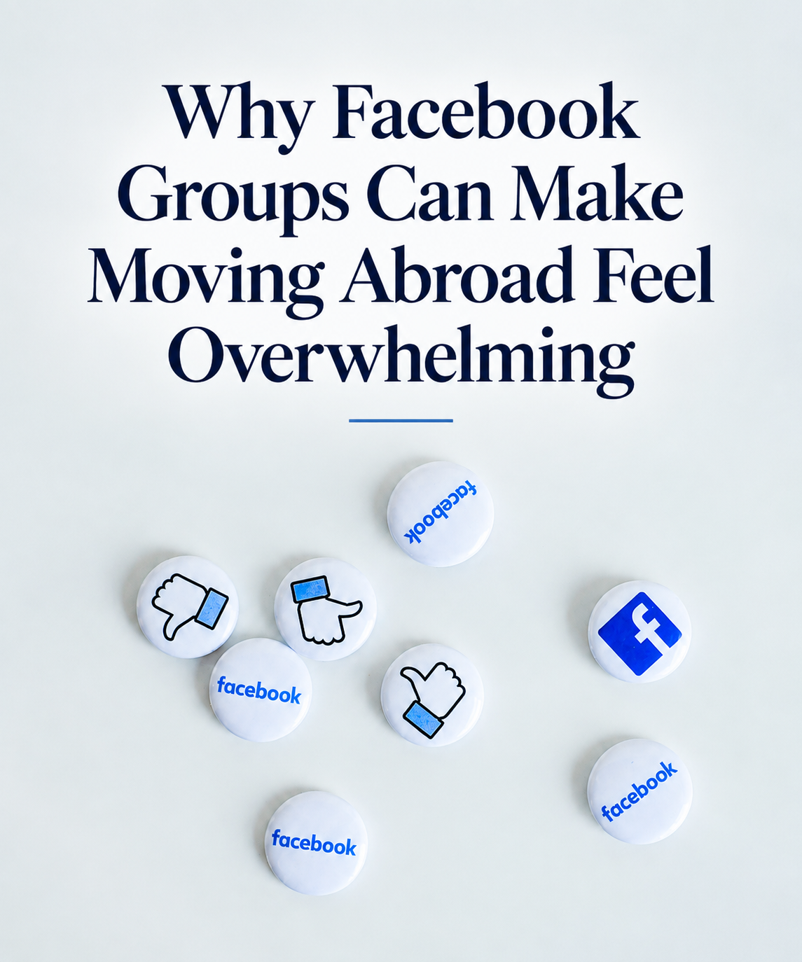 Why Facebook Groups Can Make Moving Abroad Feel More Overwhelming
