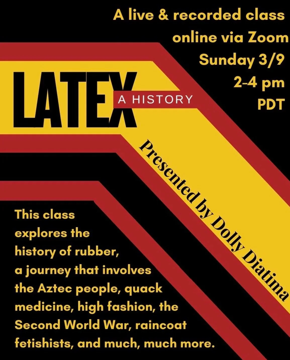 Promotional poster for an online class titled 'Latex: A History.' The class is presented by Dolly Diatima, held via Zoom on Sunday 3/9 from 2 to 4 pm PDT. The poster mentions the class explores the history of rubber, including topics such as the Aztec people, quack medicine, high fashion, the Second World War, raincoat fetishists, and more.