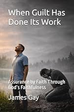 book titled 'When Guilt Has Done Its Work,' by James E Gay