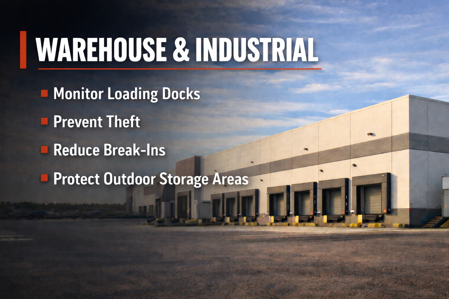 Sign listing benefits of warehouse and industrial buildings, including monitor loading docks, preventing theft, reducing break-ins, and protecting outdoor storage areas, with a warehouse in the background.