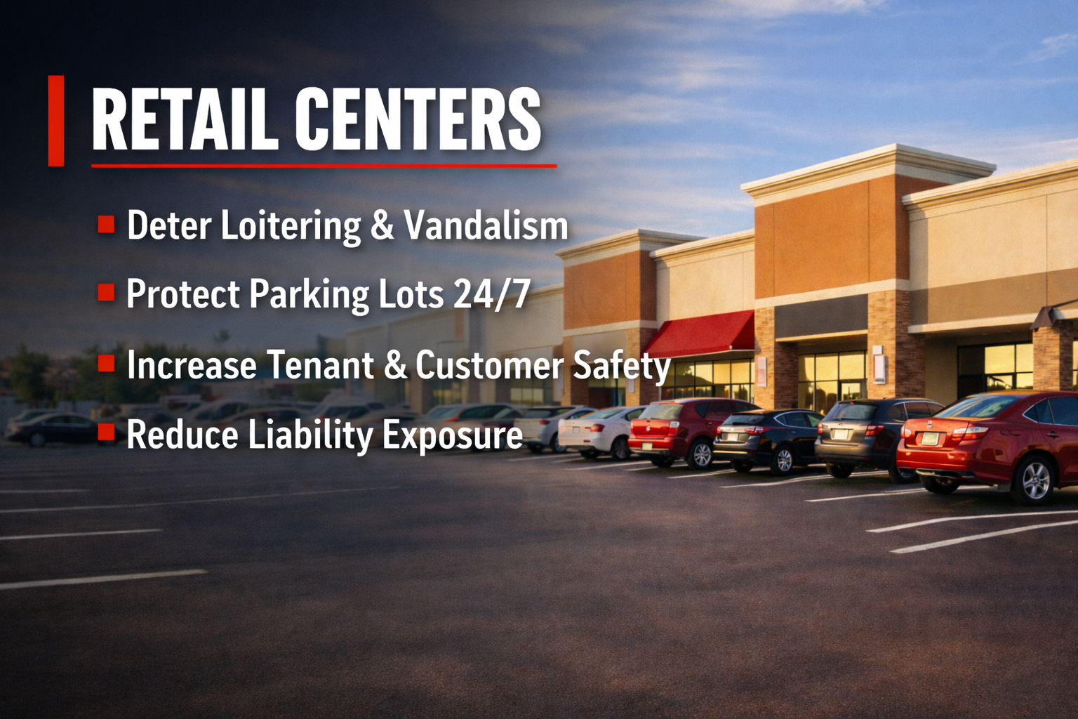 A parking lot in front of a retail shopping center with a list of safety and security goals for retail centers, including deterring loitering and vandalism, protecting parking lots 24/7, increasing tenant and customer safety, and reducing liability exposure.