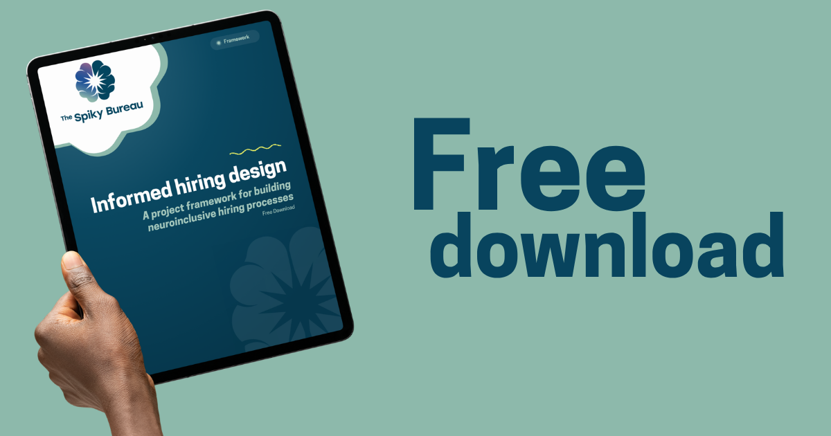 Informed hiring design: A project framework for building neuroinclusive hiring processes