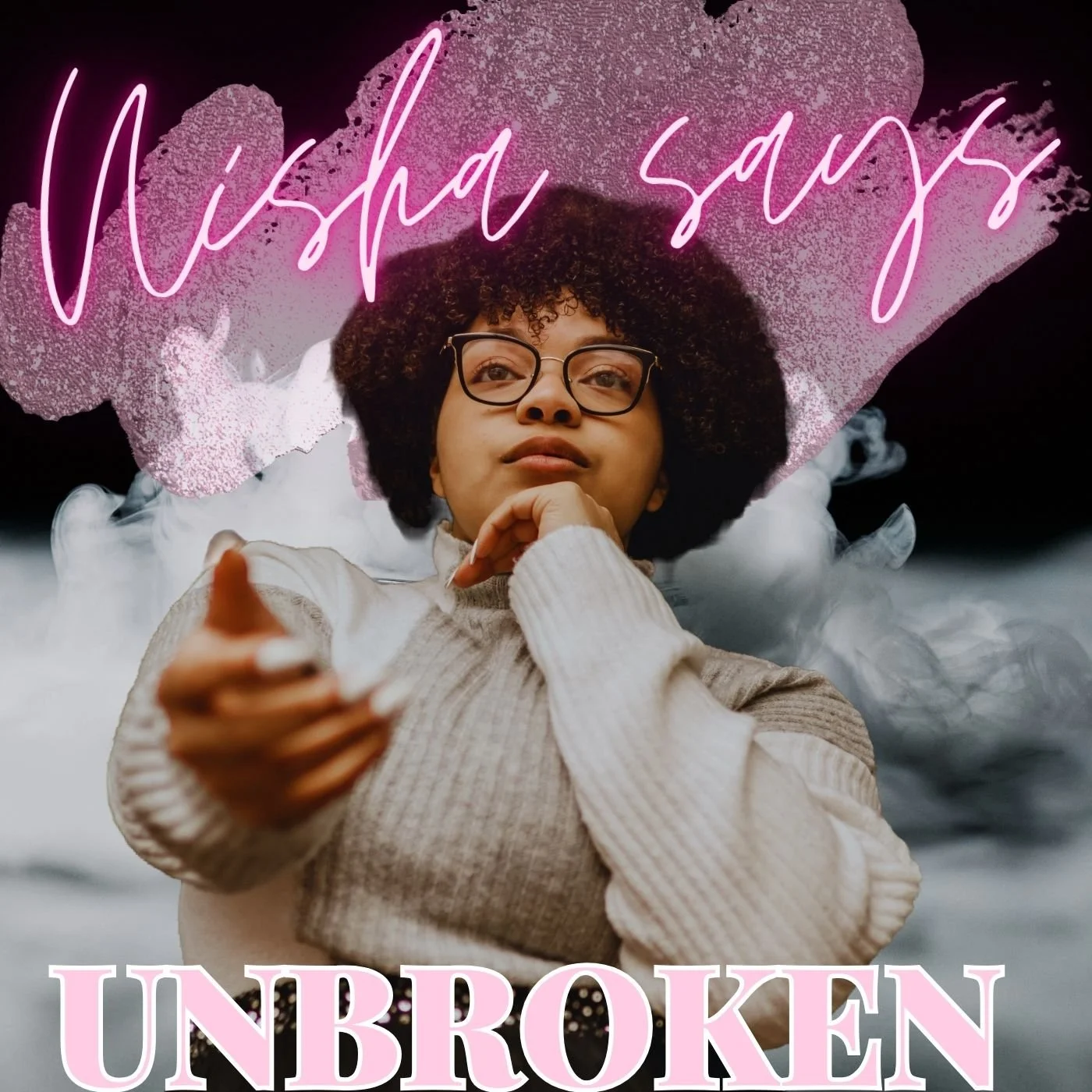 A woman with curly hair and glasses pointing towards the camera, with pink and white text overlay that says 'Visha Says Unbroken' and a background of fog or smoke.