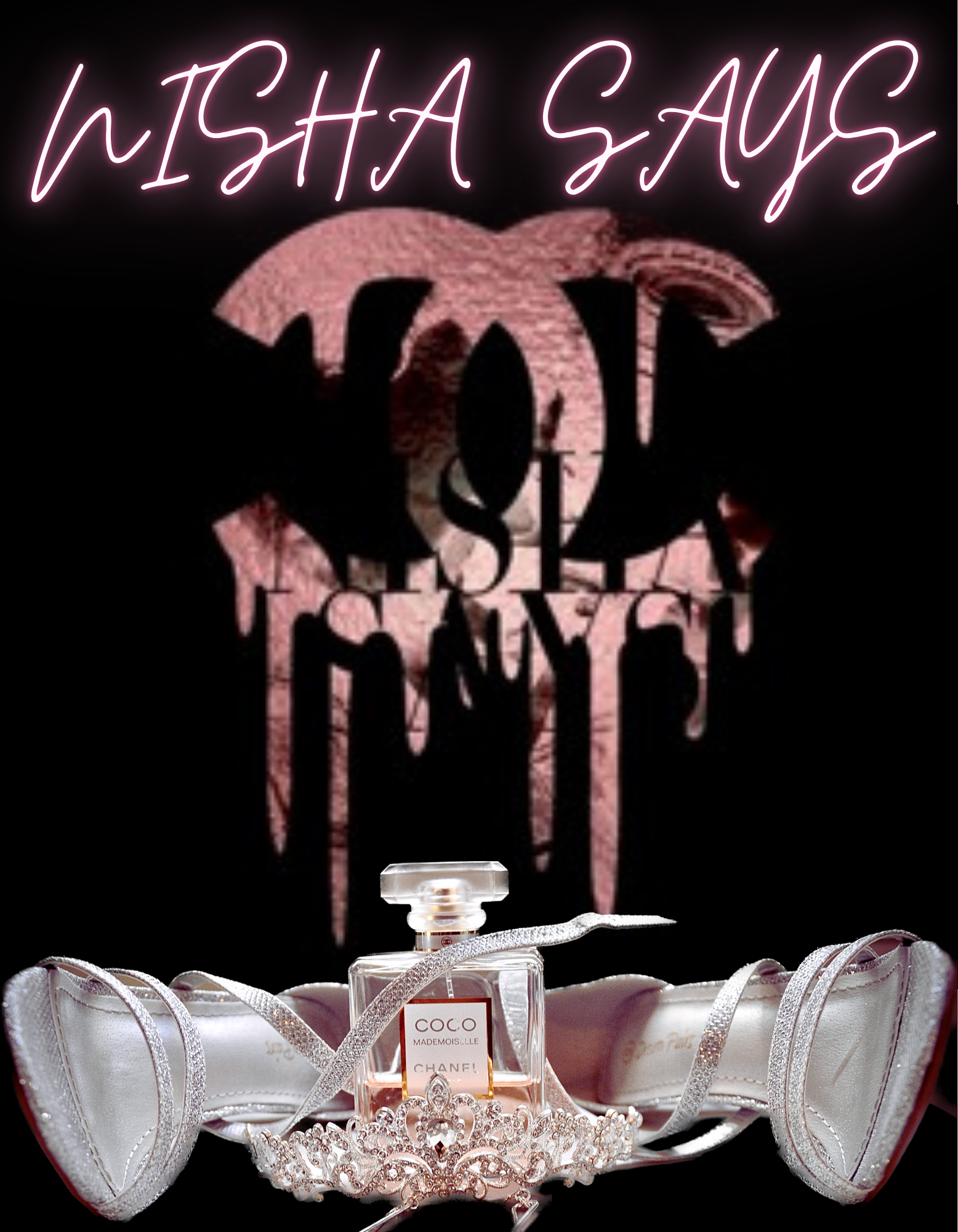 A black background features neon pink cursive text saying 'Nisha Says' at the top. Below, there is a glowing pink symbol with the words 'The Rose of Tonet' inside. At the bottom, a decorative tiara holds a bottle of Chanel Coco Mademoiselle perfume, 