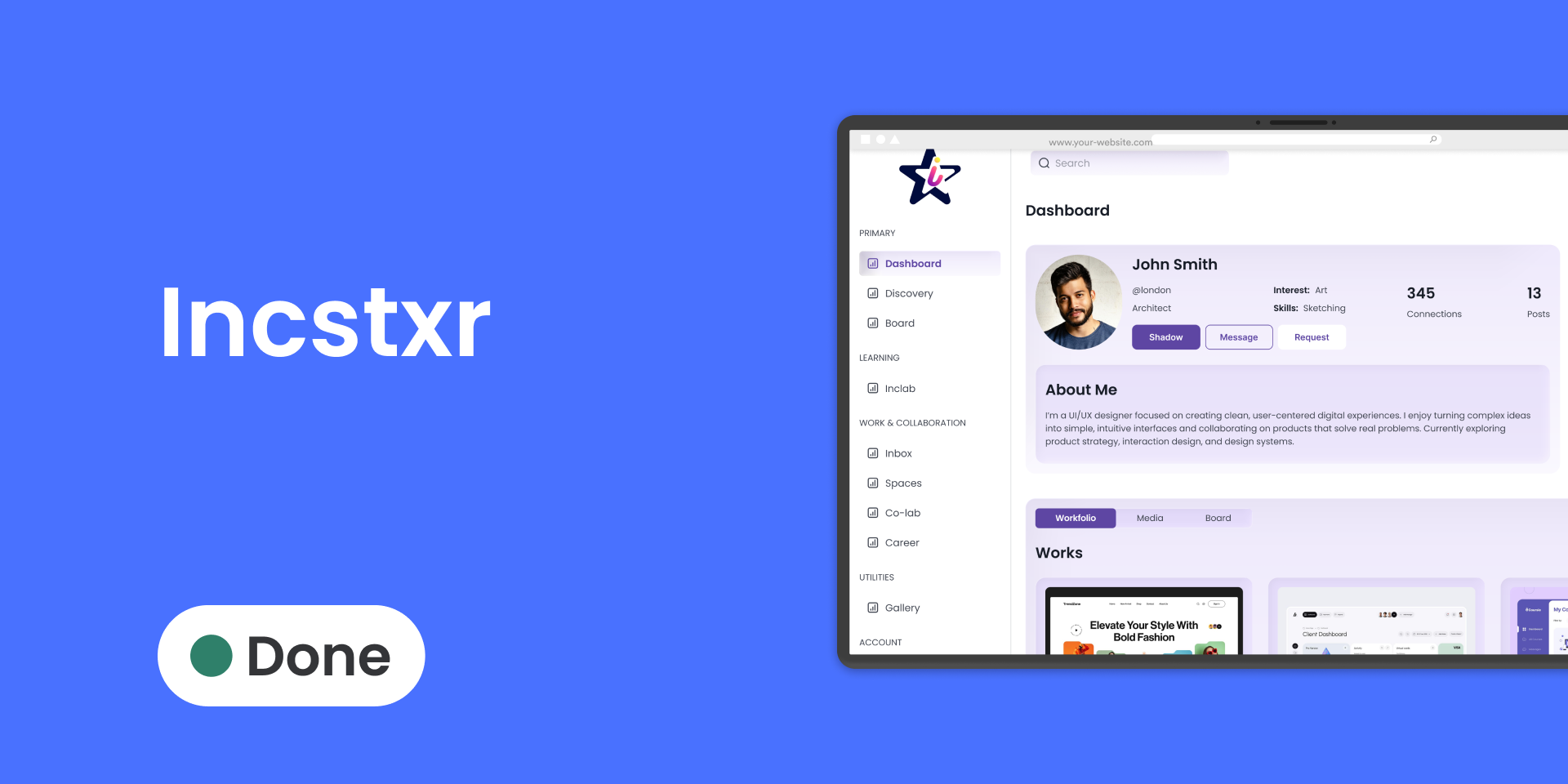 A digital illustration of a computer screen displaying a social network profile page for John Smith, with a sidebar menu including options like Dashboard, Discovery, and Board. The profile shows his picture, name, username, interests, skills, connections, posts, and buttons for Shadow, Message, and Request. The page has a purple and white color scheme. To the left, there is a large blue background with the text 'Incstxr' and a button labeled 'Done' with a green dot.