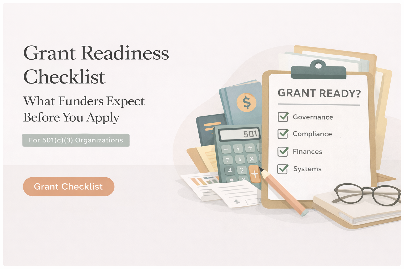 Grant Readiness Checklist: What Funders Expect Before You Apply