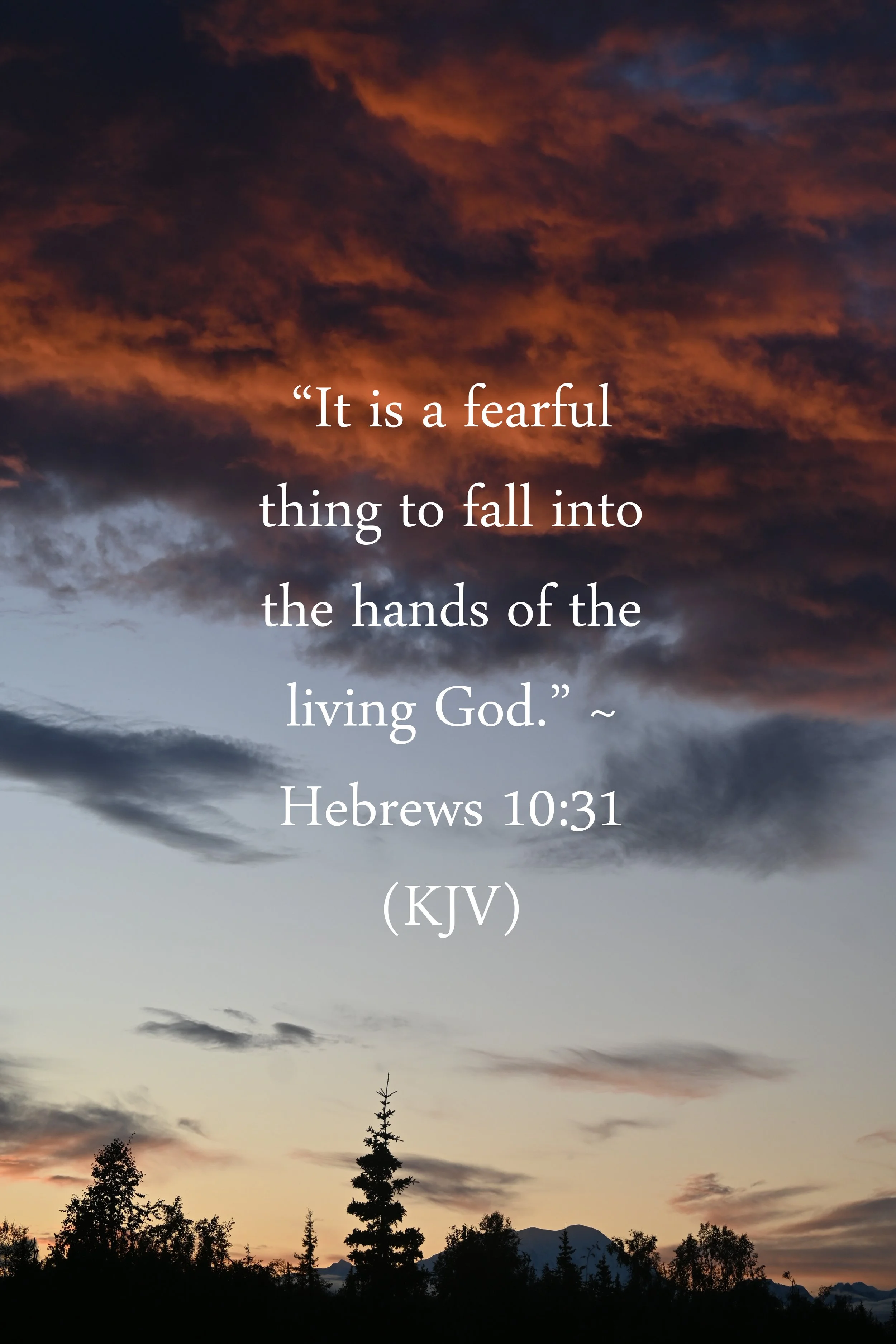 Hebrews 10:31 (KJV)