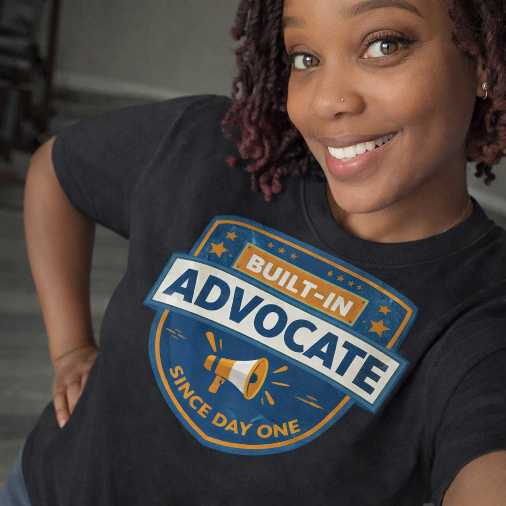 Built-In Advocate Since Day One