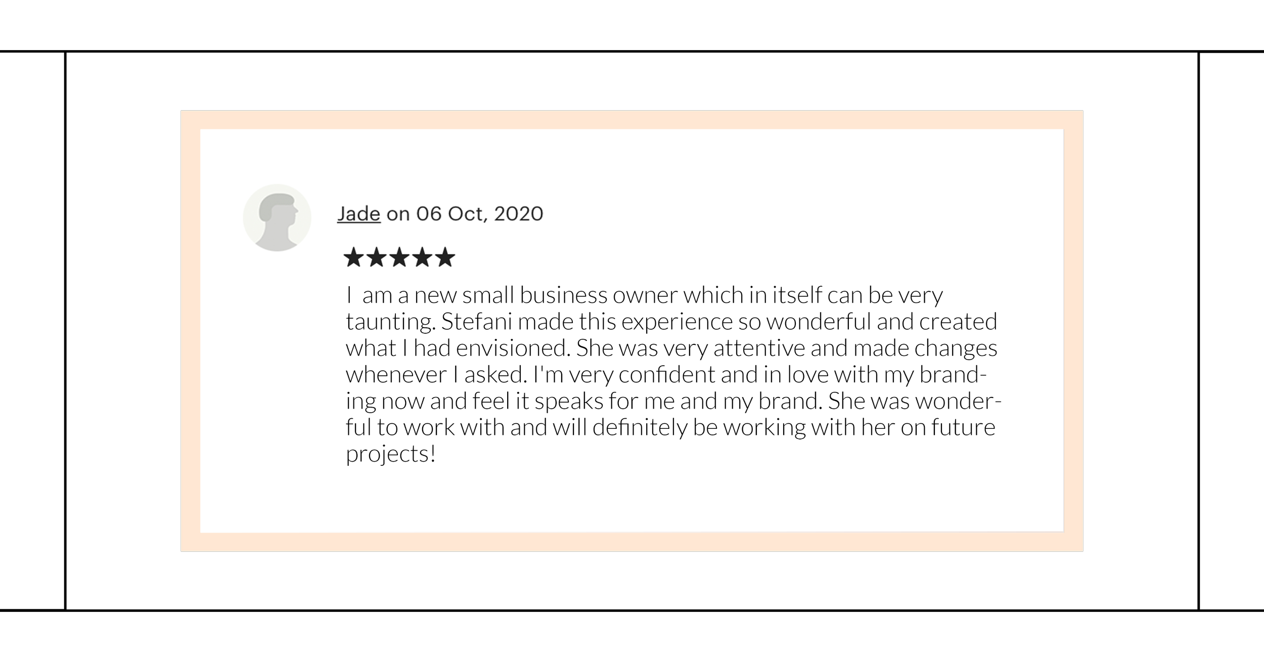 A customer review page with a grayscale profile icon, the name Jade, and the date October 6, 2020. The review features five black stars and text praising a person named Stefani for her attentive service and creating a positive experience for the busi