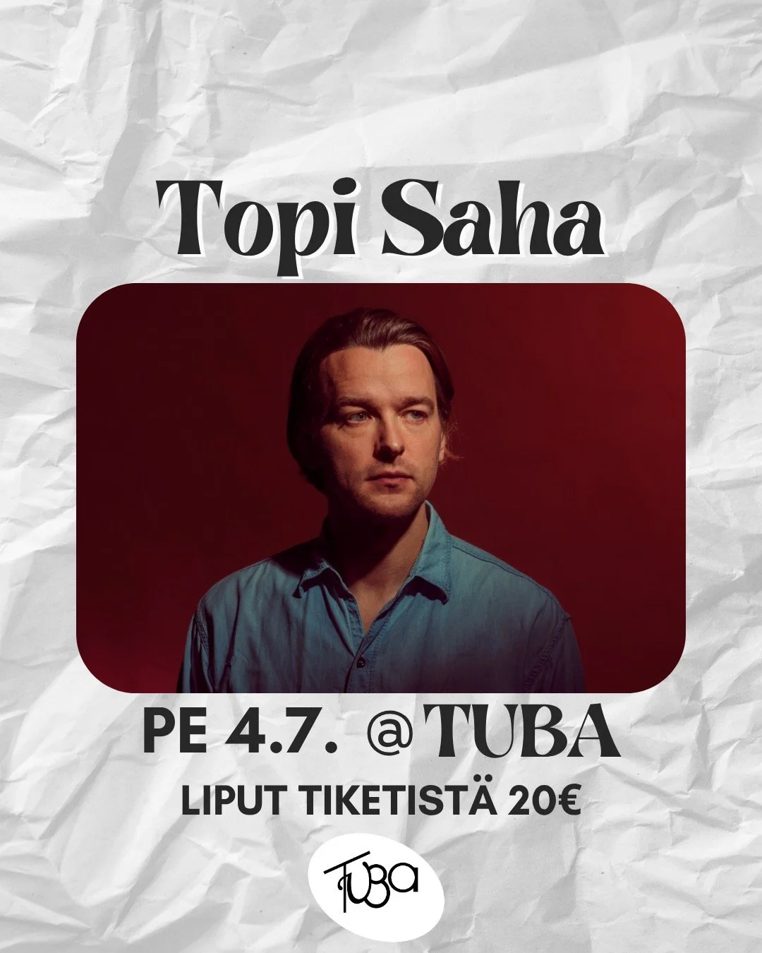 Topi Saha esiintyy 4.7. lauantaina Tubassa! 🔥
Liput ennakkoon Tiketist&auml; 20&euro;. 
Vaihtoehtoiskelm&auml;n kruunaamaton kuningas Topi Saha on her&auml;nnyt ruususenunestaan. Uusi albumi &Ouml;it&auml; julkaistiin 31.1.2025.
"&Ouml;it&auml;