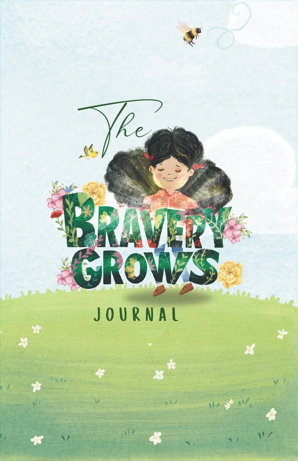 Bravery Grows journal and workbook cover. The background is a cartoon landscape of grass and a blue sky. It says "The Bravery Grows Journal" on it. A draewing of a girl with her bravery glowing is peeking over the title.
