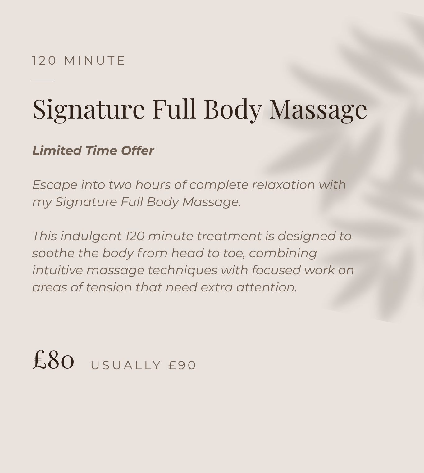 A promotional flyer for a signature full body massage, offering a 120-minute relaxation treatment at a discounted price of £80, down from the usual £90, with a brief description of the massage benefits and techniques.