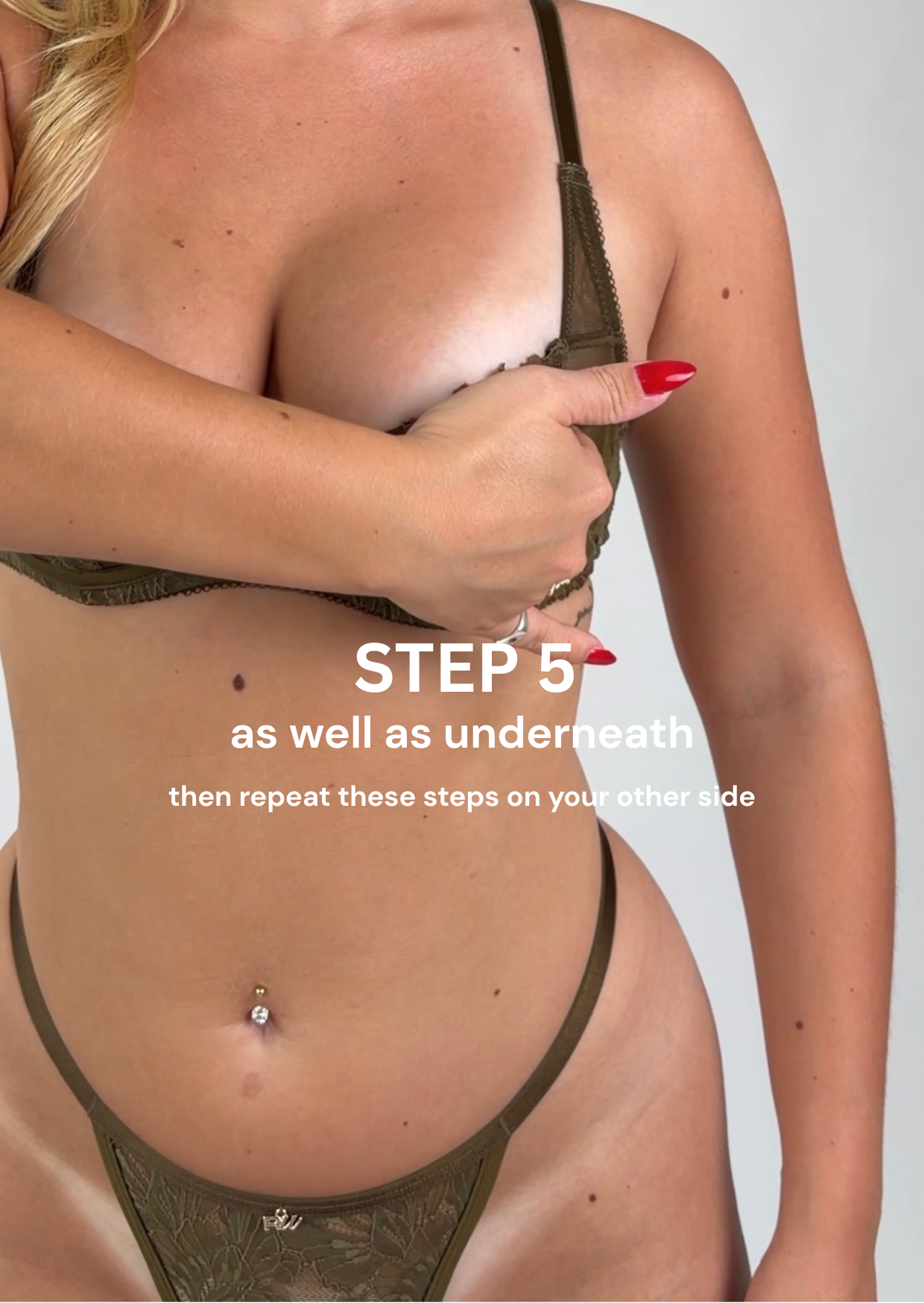 A woman in lingerie with her hand covering her breast. The image includes steps for a skincare or beauty routine, with the text 'STEP 5 as well as underneath then repeat these steps on your other side'.