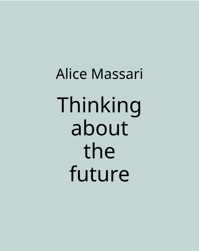 Alice Massari - Thinking about the future