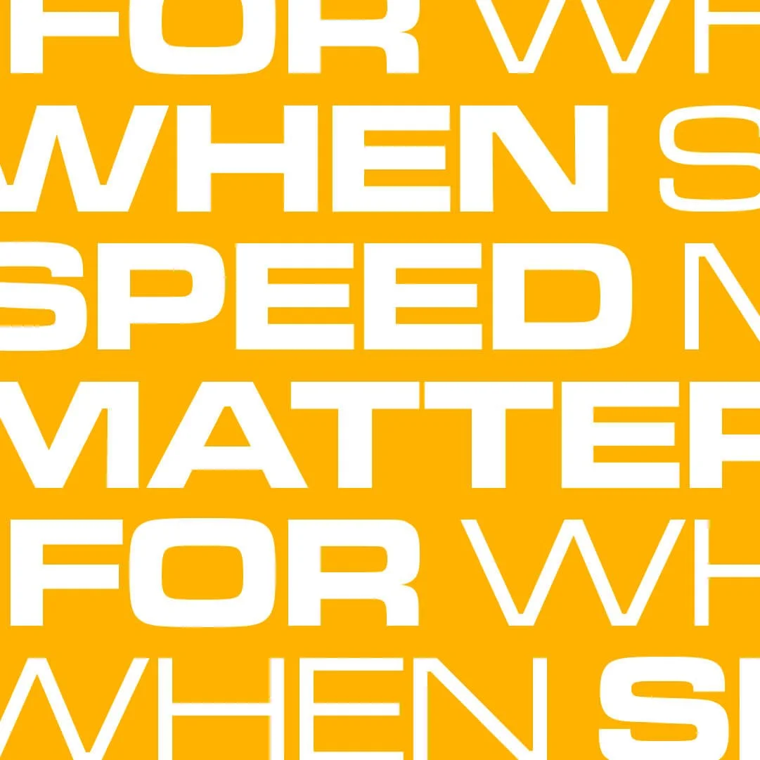 Yellow background with white and dark yellow text reading 'FOR WHEN SPEED MATTERS'.