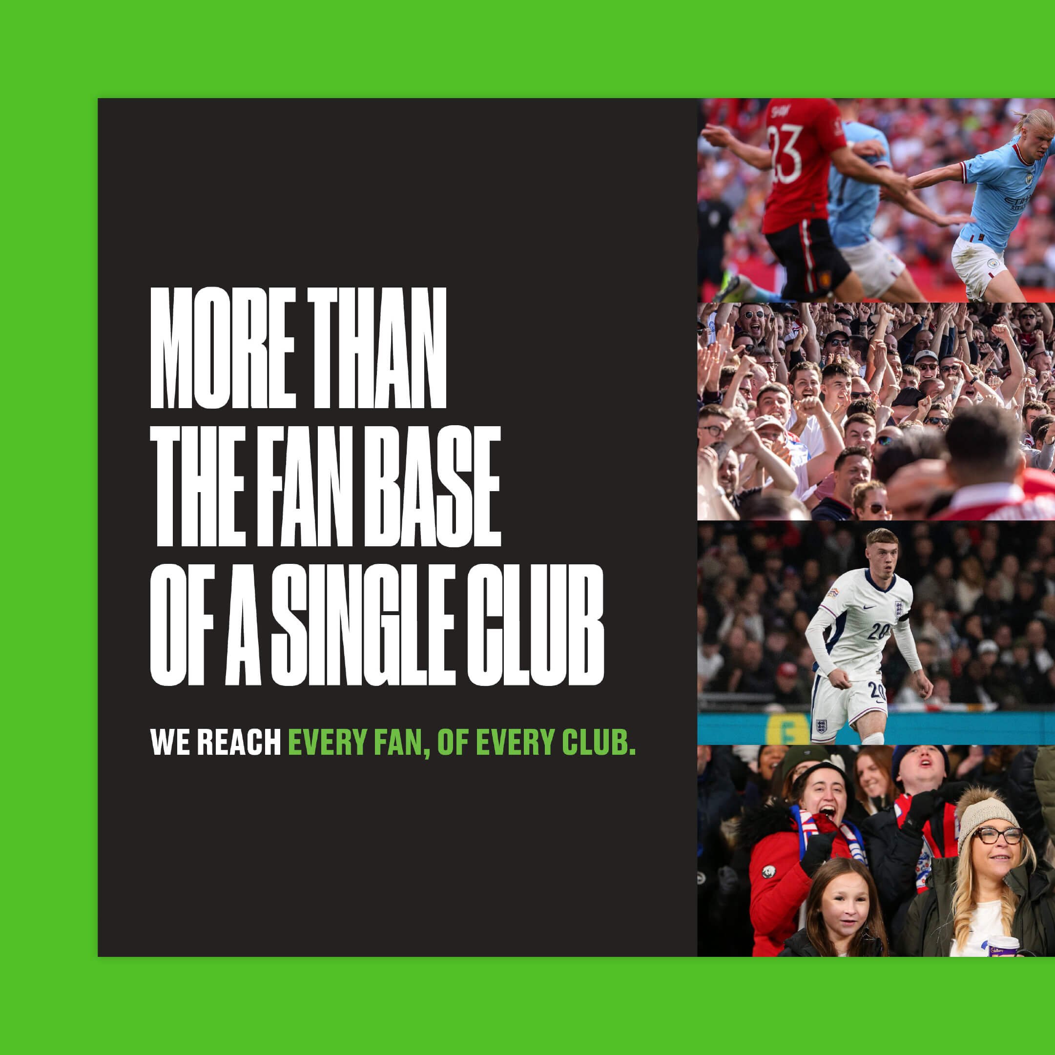 Graphic with large text: "More than the fan base of a single club" on a black background, surrounded by photos of football fans cheering, players on the field, and fans in team apparel, against a green border.
