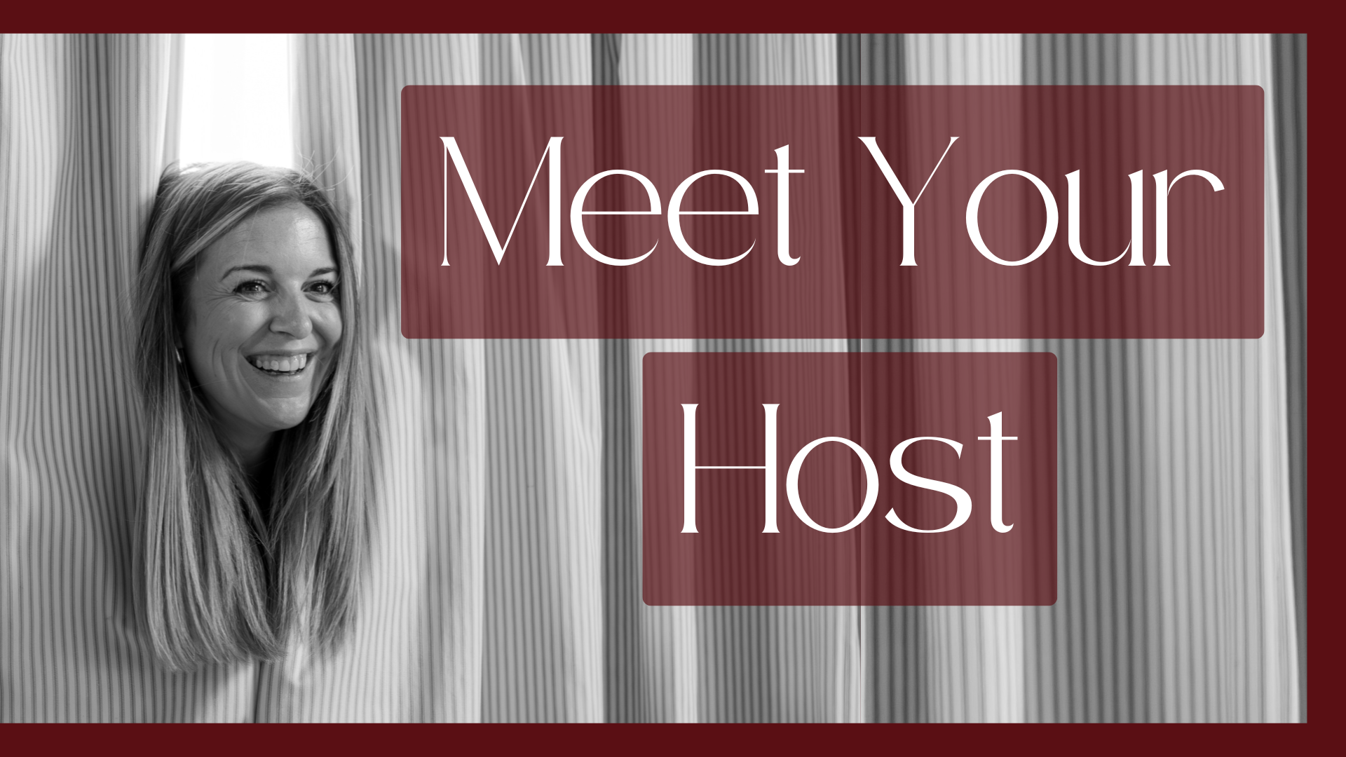 A woman smiling in a black-and-white photo with colorful text overlay that says 'Meet Your Host' and 'Host' on a semi-transparent maroon background.