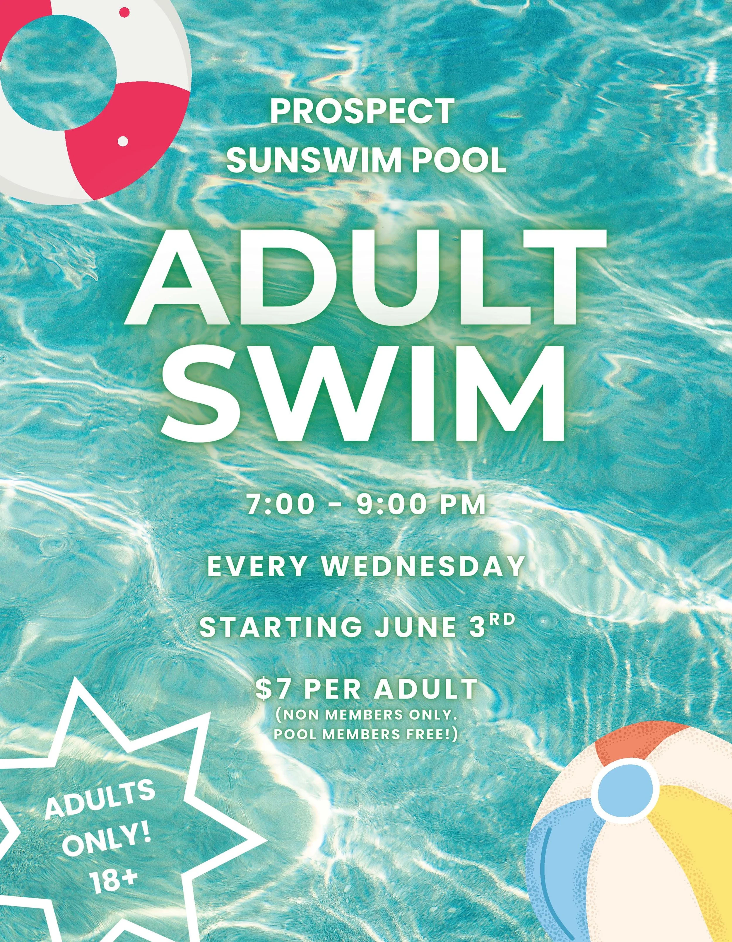 Sunswim Pool Adult Swim 7pm-9pm Every Wednesday. $7 per adult, pool members are free! Adults only 18+.