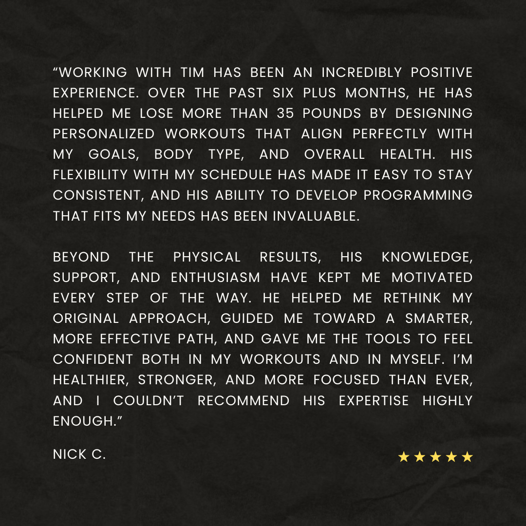 Testimonial quote praising working with Tim, highlighting weight loss, personalized workouts, support, and confidence boost, signed by Nick C., with five gold stars.