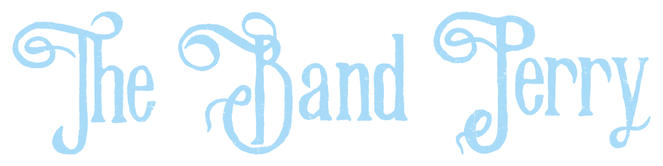 The words "The Band Perry" written in light blue stylized cursive.