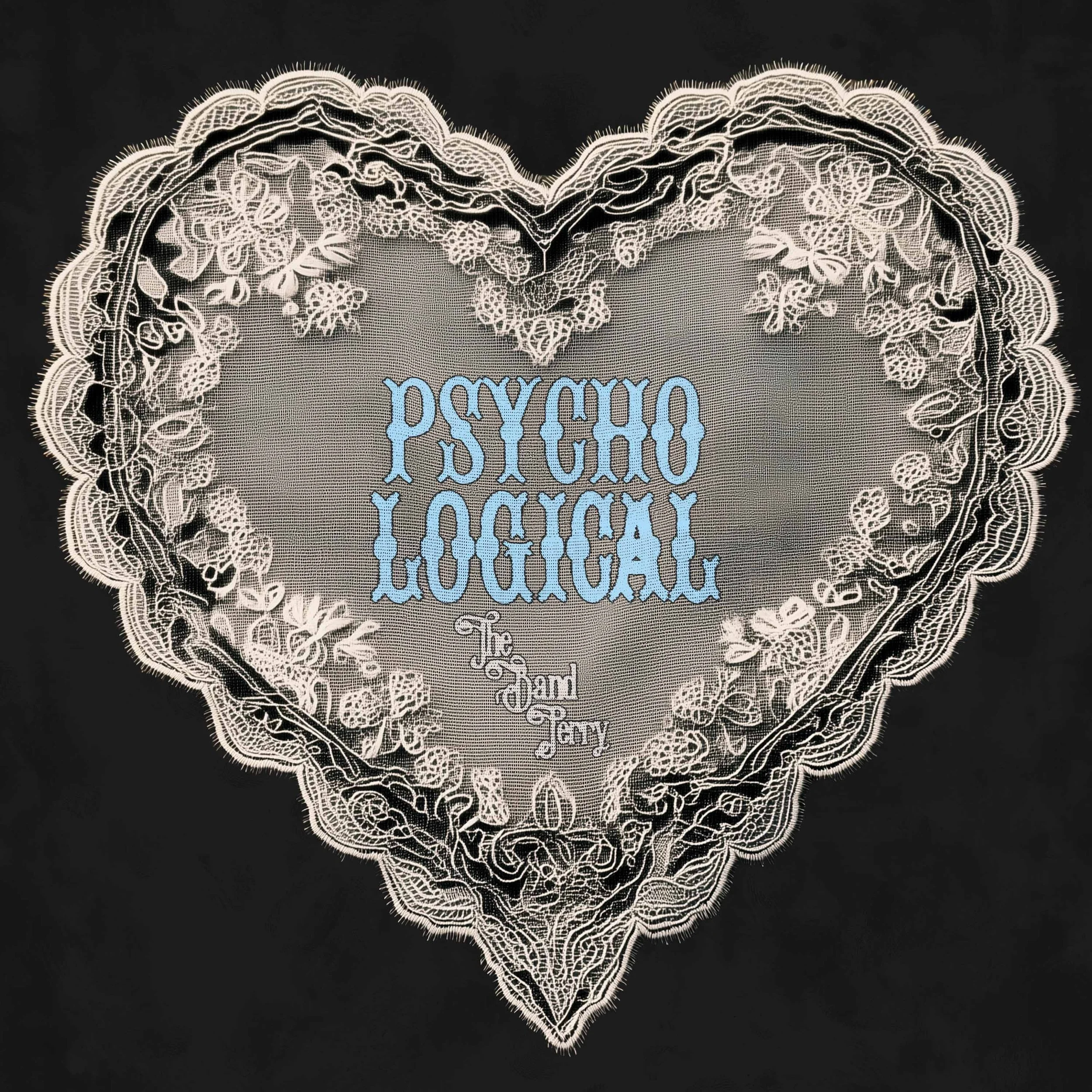Heart lace design with blue text that says "Psycho Logical" and "The Band Perry"