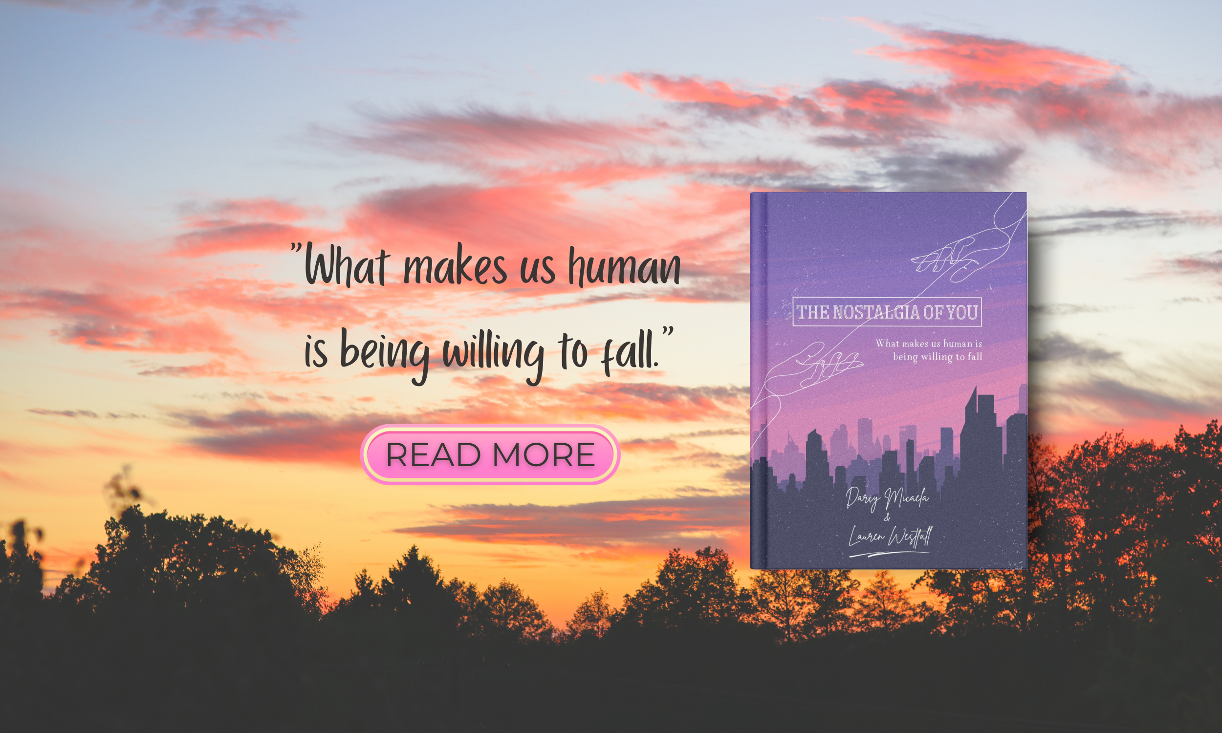A sunset with pink and orange clouds over a silhouette of trees, featuring a purple book titled "The Nostalgia of You" and a quote that reads "What makes us human is being willing to fall" with a pink "Read More" button.