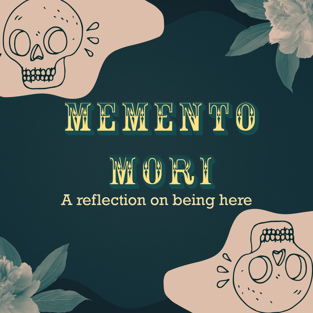 Memento Mori: On Being Here