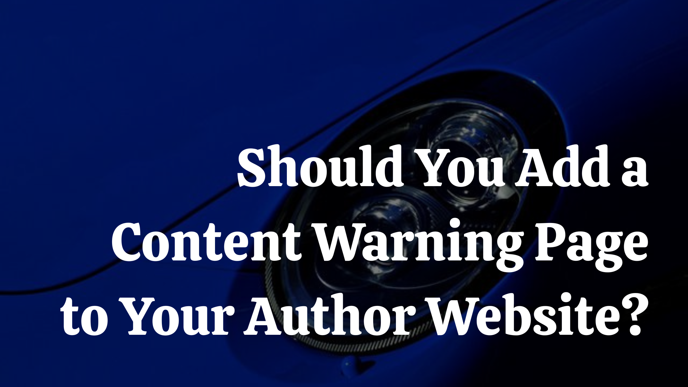 Should You Add a Content Warning Page to Your Author Website?