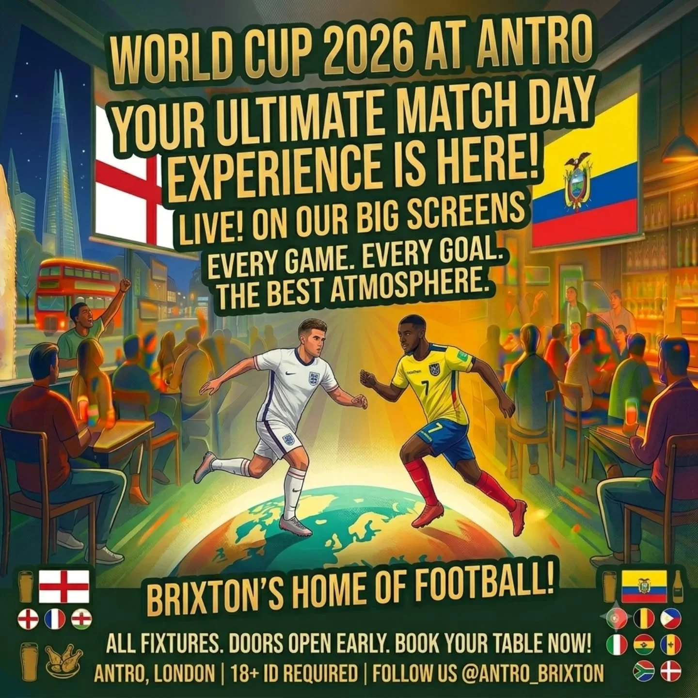 THE WORLD CUP 2026 HAS ARRIVED AT ANTRO! ⚽️🏆

Brixton, are you ready? We&rsquo;re bringing the tournament home, and you won&rsquo;t want to watch the action anywhere else. Experience every goal, every tackle, and every historic moment on our massive