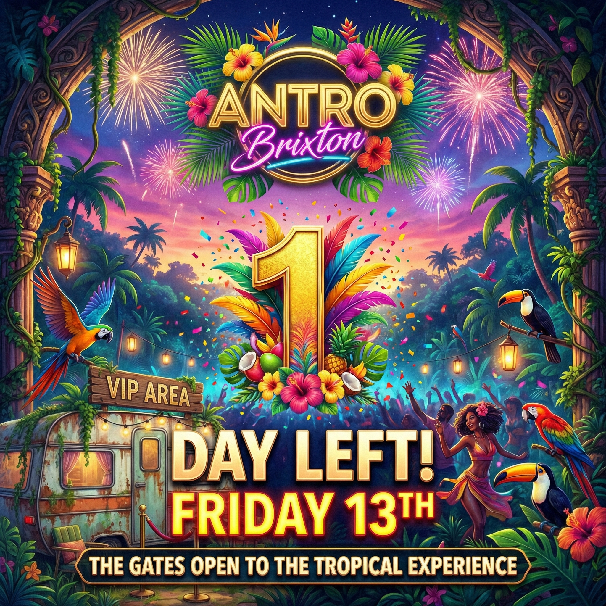 Colorful tropical-themed event poster with fireworks, fireworks, tropical plants, parrots, and a woman dancing, announcing an event called 'ANTRO Brixton' with a large number 1, indicating one day left until Friday the 13th, with the gates opening to a tropical experience.