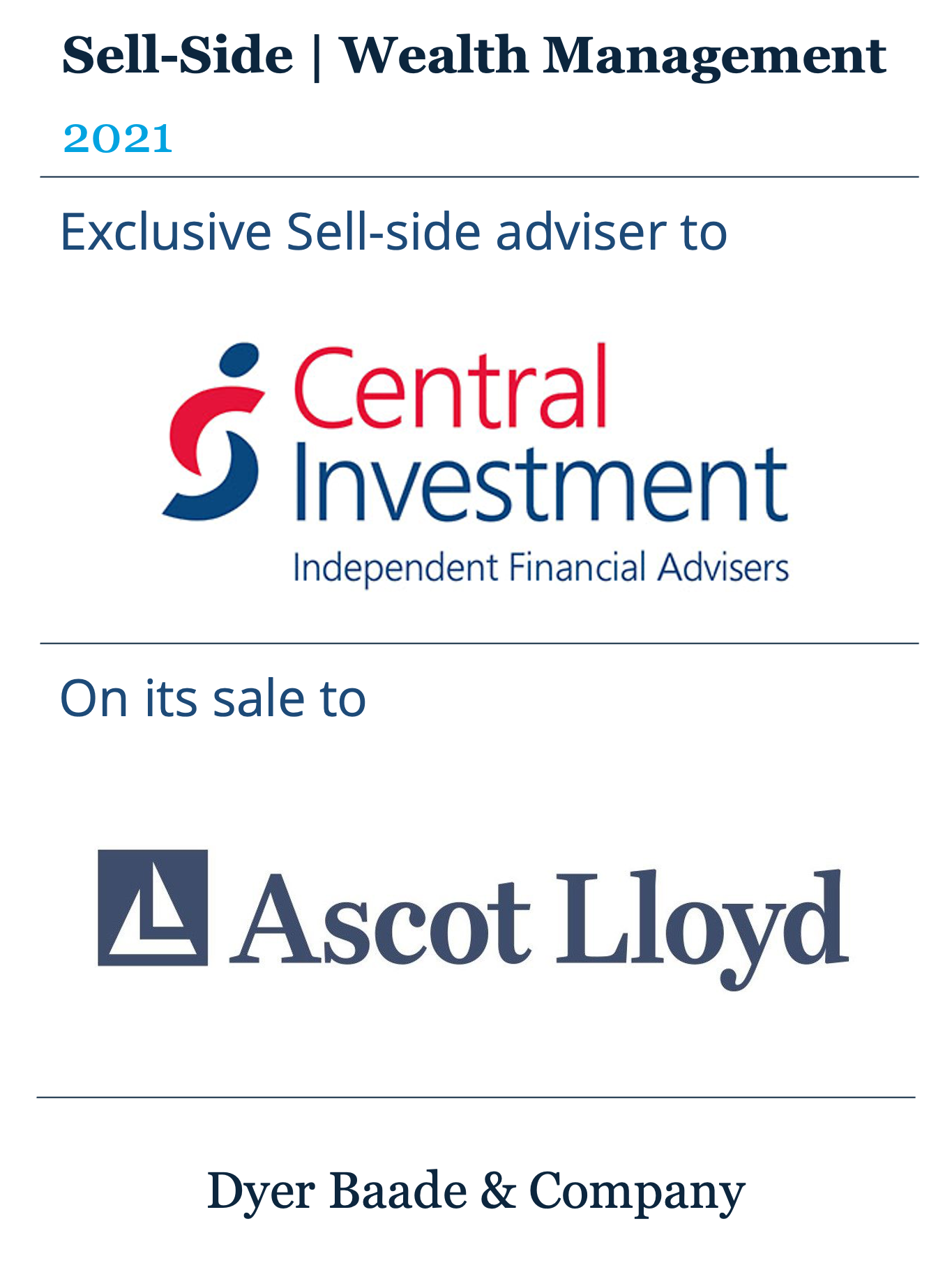 Dyer Baade advised Central Investment Services and its shareholders on the sale of the business to Ascot Lloyd