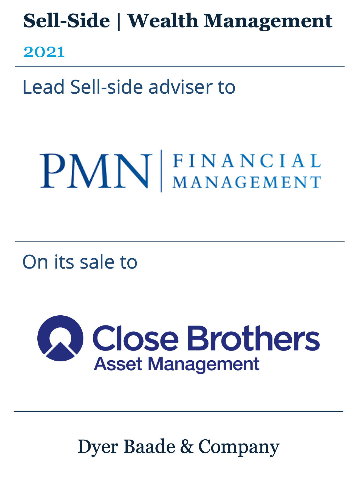 Dyer Baade advised the partners of PMN Financial Management on its sale to Close Brothers Asset Management
