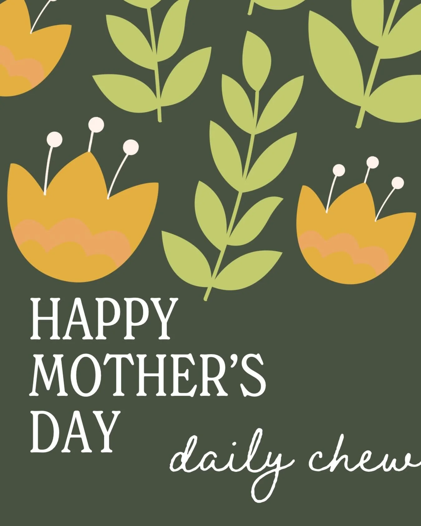 Happy Mother&rsquo;s Day from all of us at Daily Chew 💐

Today, we&rsquo;re celebrating the moms, grandmothers, mother figures, and all the women who show up with love every single day.

Whether you&rsquo;re starting your morning with us or treating