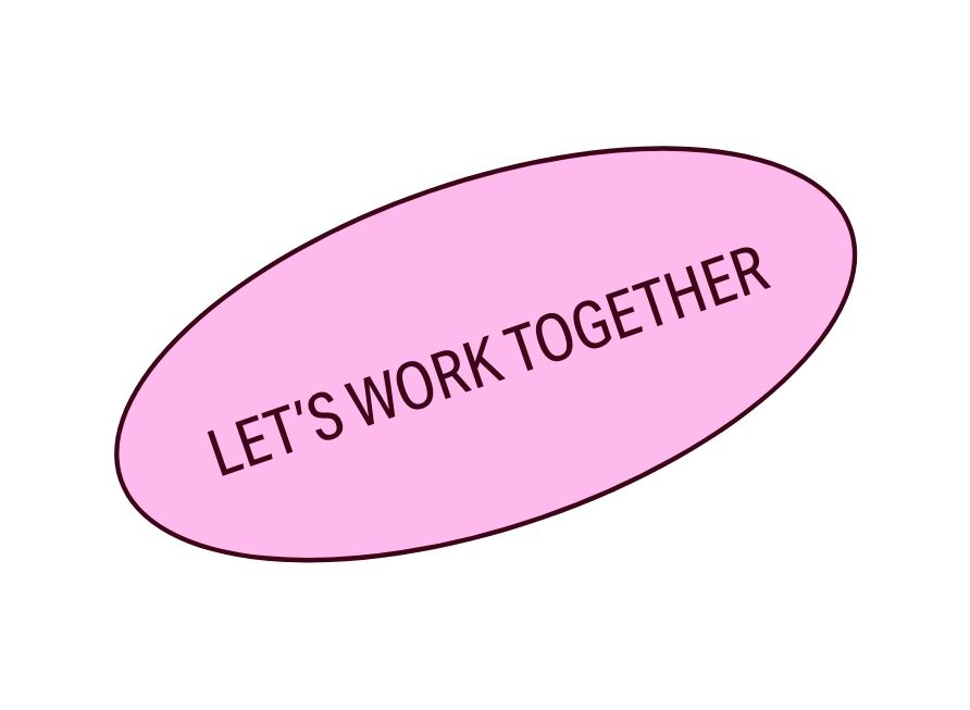Pink oval shape with the text "LET'S WORK TOGETHER" in dark purple font.