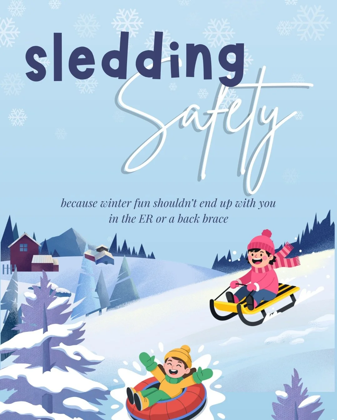 Sledding looks harmless, but every winter I treat patients with serious injuries from sledding accidents, including spine fractures. 

Most happen because of high speeds, fixed obstacles (think trees, poles, etc.), riding headfirst, and lack of contr