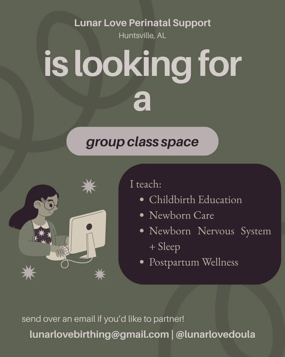 Hello there, friends!

I recently moved my business to Huntsville and am looking for spaces to teach group classes and give guest lectures! 

I have five years of experience as a doula, along with advanced degrees in perinatal and newborn mental heal