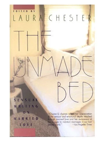 Cover of "The Unmade Bed: Sensual WRiting on Married Love"