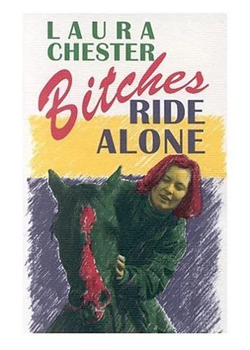 Front cover of "Bitches Ride Alone" by Laura Chester, Black Sparrow Press