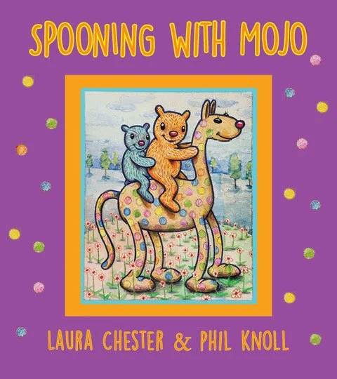 Front cover of "Spooning with Mojo" by Laura Chester and Phil Knoll
