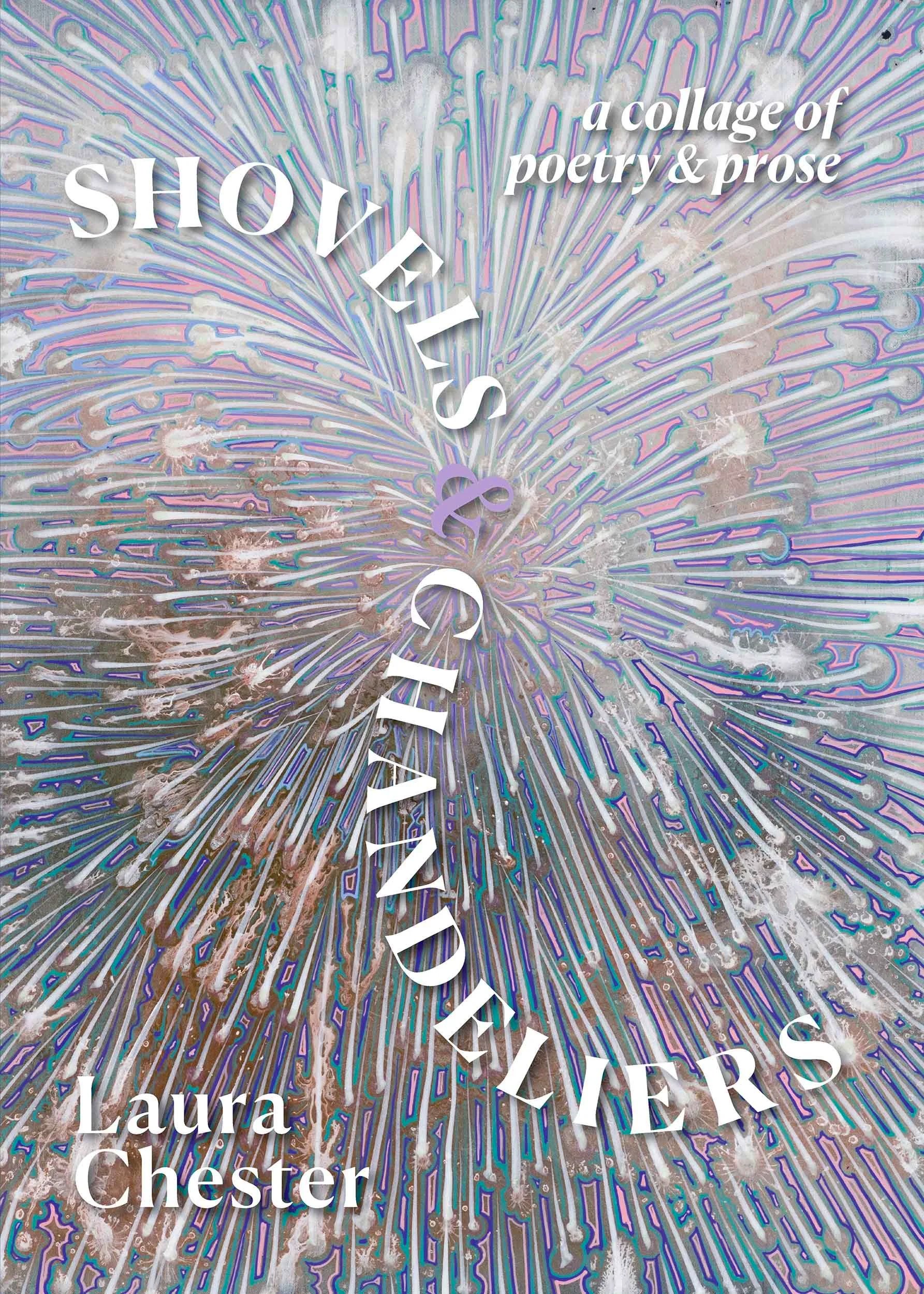 Front cover of "Shovels & Chandeliers" by Laura Chester. Cover art by Barbara Takenaga.