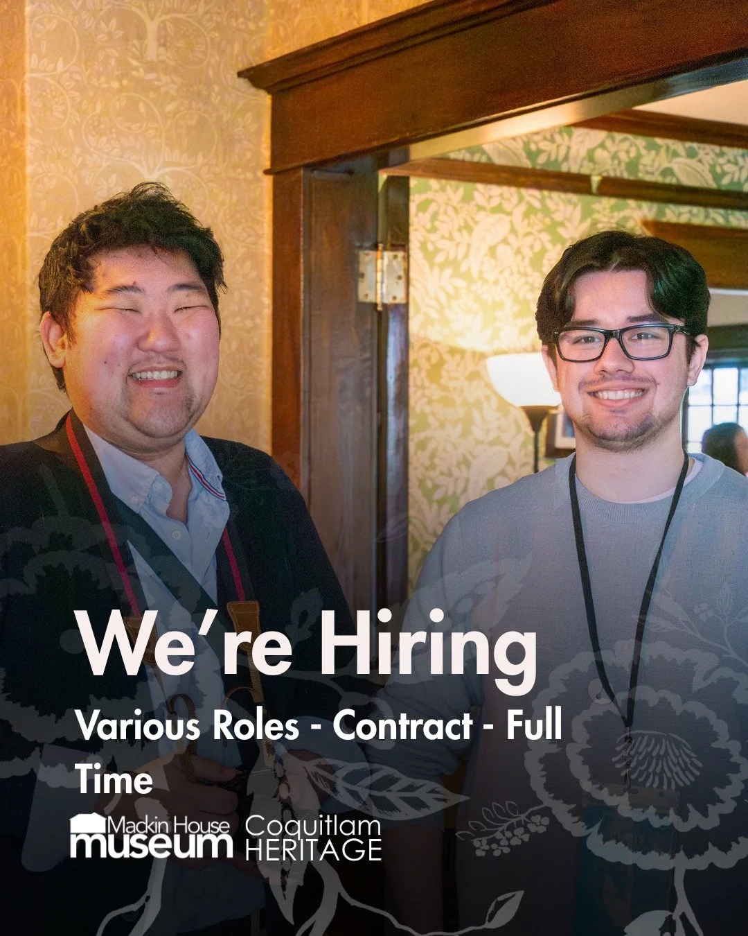 We're hiring for multiple roles at Mackin House Museum &amp; Coquitlam Heritage Society!

Interested in working in a Museum? Looking to develop your skills working in non-profits, community events, or curation? We would love to hear from you!

Intere